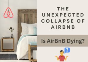 Read more about the article The Unexpected Collapse of Airbnb: Unpacking the Reasons